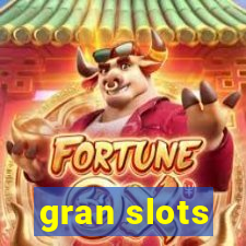 gran slots