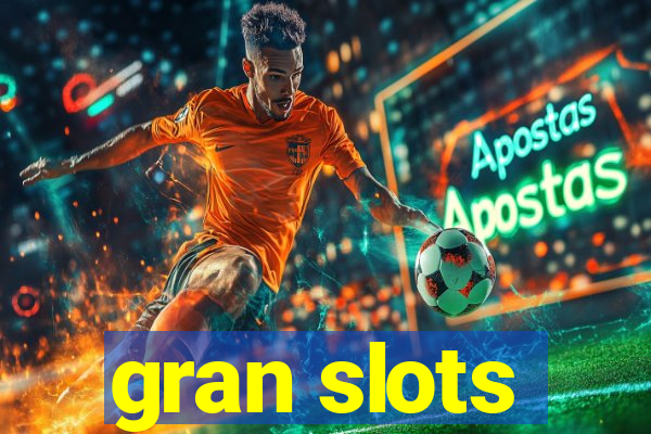 gran slots