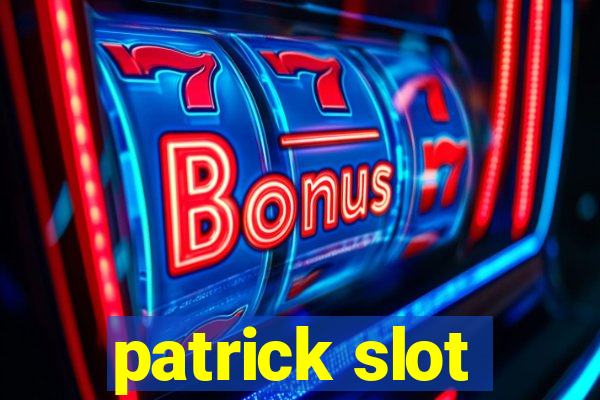 patrick slot