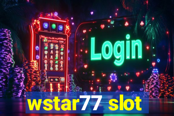 wstar77 slot