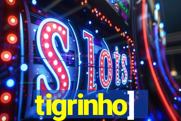 tigrinho]