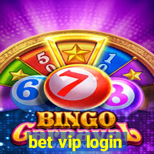 bet vip login