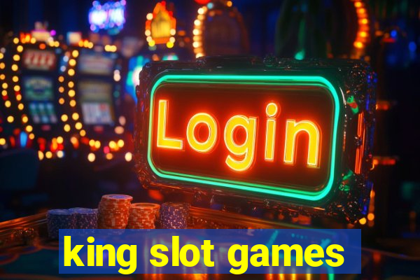 king slot games