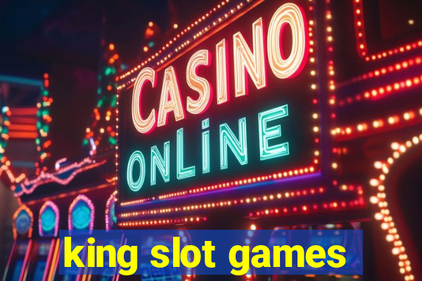 king slot games