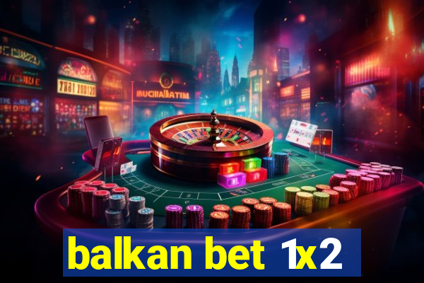 balkan bet 1x2