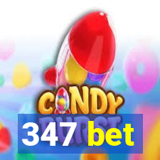 347 bet