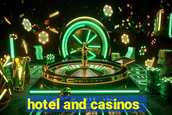 hotel and casinos