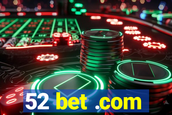 52 bet .com