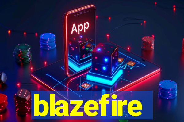 blazefire