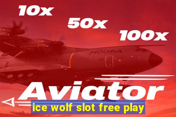 ice wolf slot free play