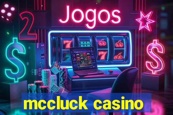 mccluck casino