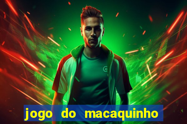 jogo do macaquinho que ganha dinheiro