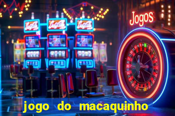 jogo do macaquinho que ganha dinheiro