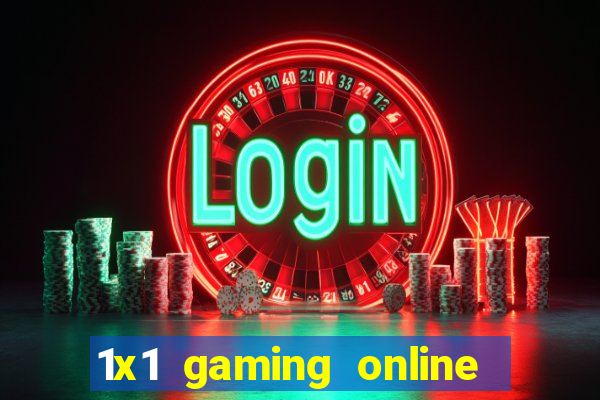 1x1 gaming online casino sites