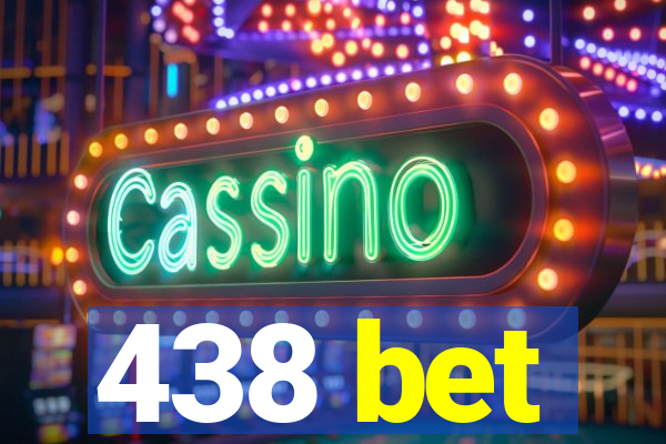 438 bet