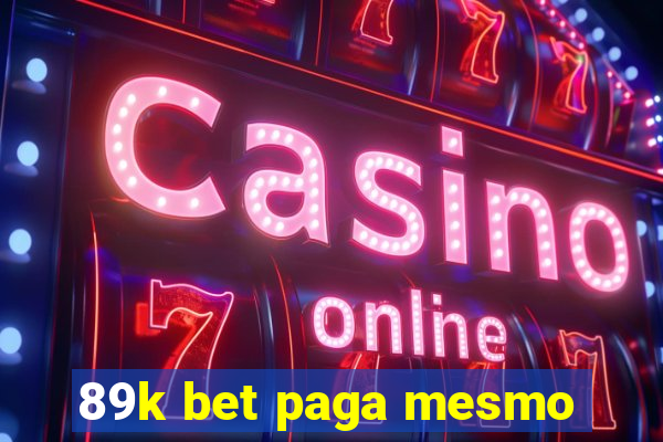 89k bet paga mesmo