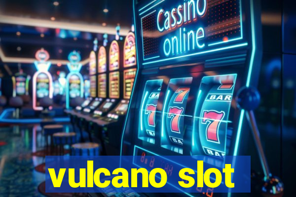 vulcano slot