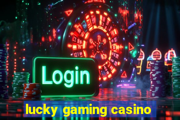 lucky gaming casino