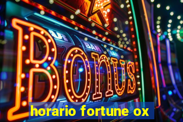 horario fortune ox