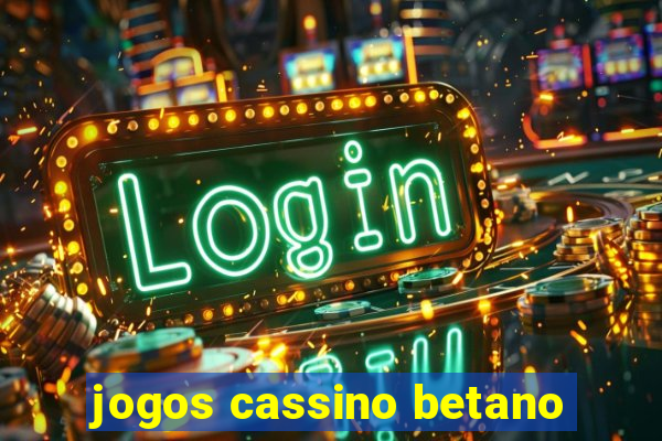 jogos cassino betano