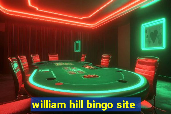 william hill bingo site