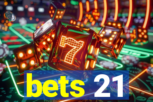 bets 21