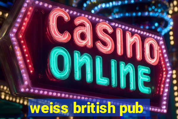 weiss british pub