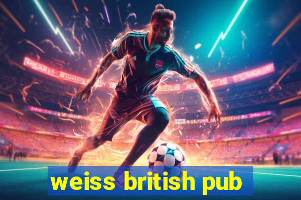 weiss british pub