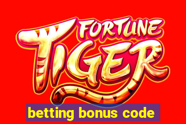 betting bonus code