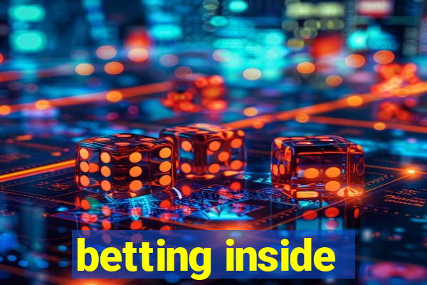 betting inside