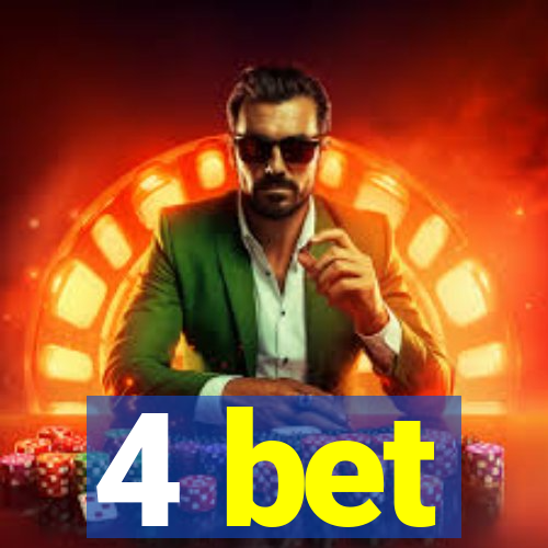 4 bet