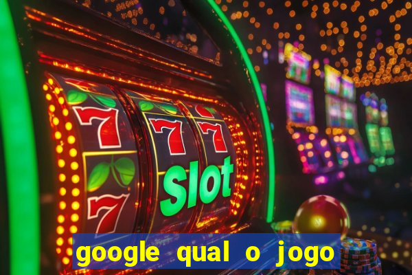 google qual o jogo que dá dinheiro