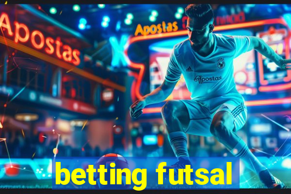 betting futsal