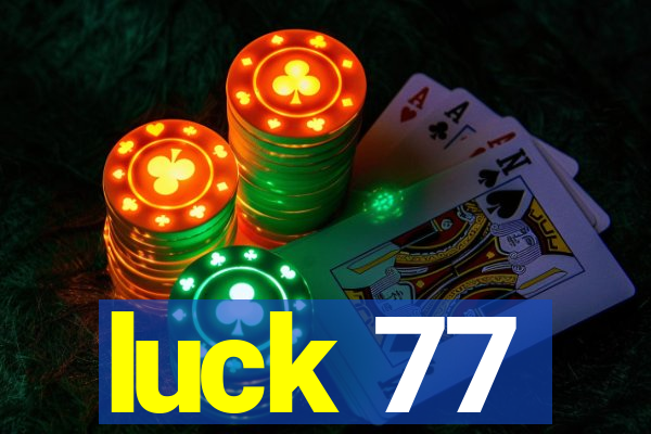 luck 77