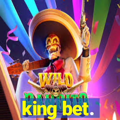 king bet.