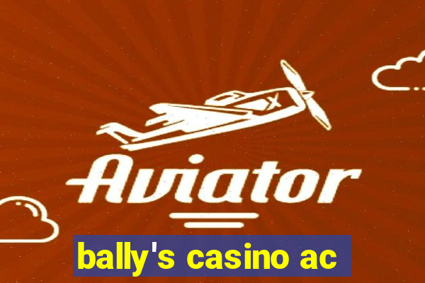 bally's casino ac