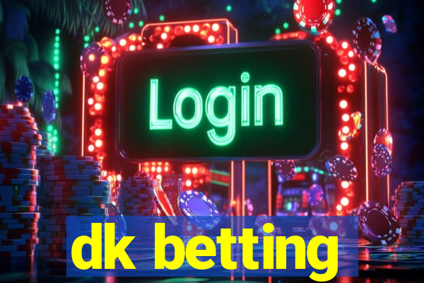 dk betting