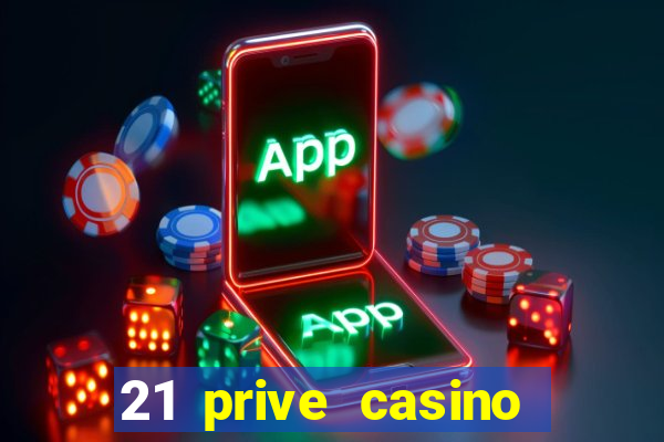 21 prive casino free spins