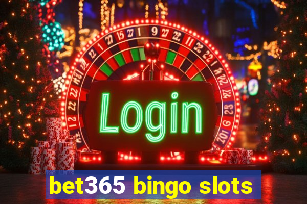 bet365 bingo slots