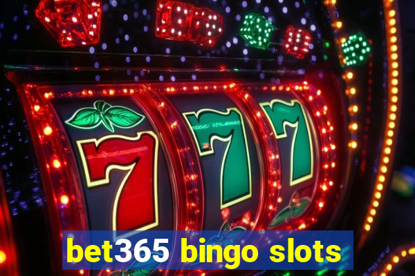 bet365 bingo slots