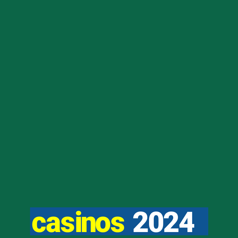 casinos 2024