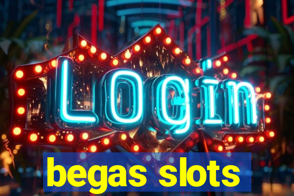 begas slots