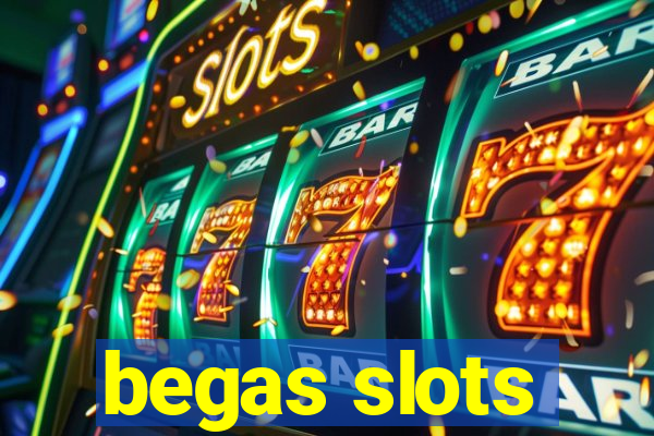 begas slots