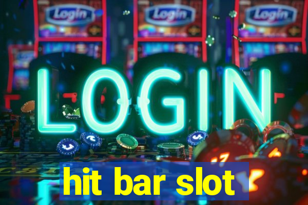 hit bar slot