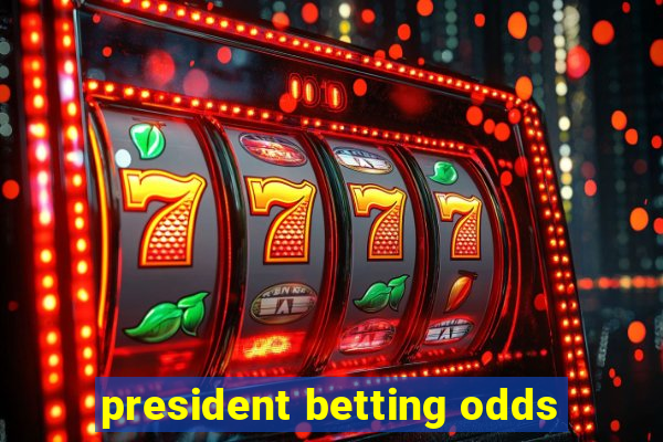 president betting odds