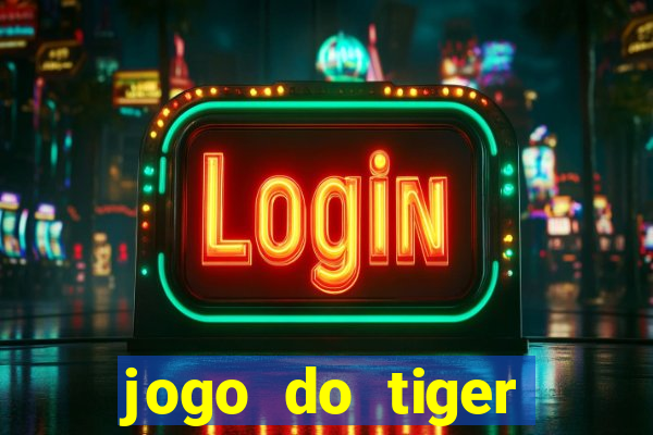 jogo do tiger bonus cadastro