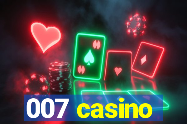 007 casino