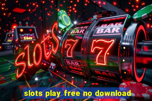 slots play free no download