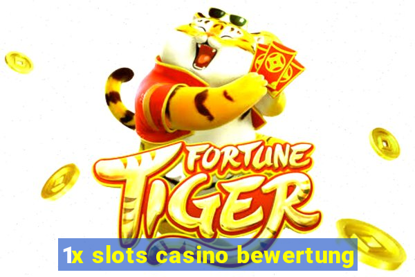 1x slots casino bewertung