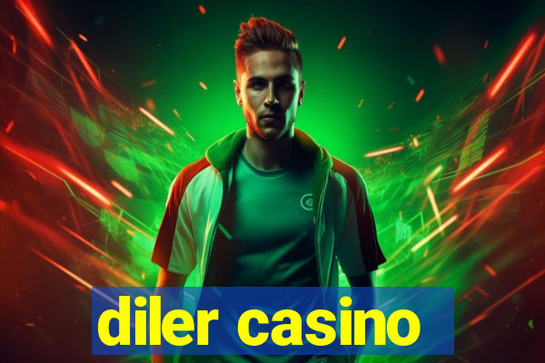 diler casino